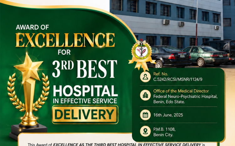 🏆 Federal Neuro-Psychiatric Hospital, Benin, Edo State has been recognized by the Federal Ministry of Health as the 3rd Best Hospital in Effective Service Delivery