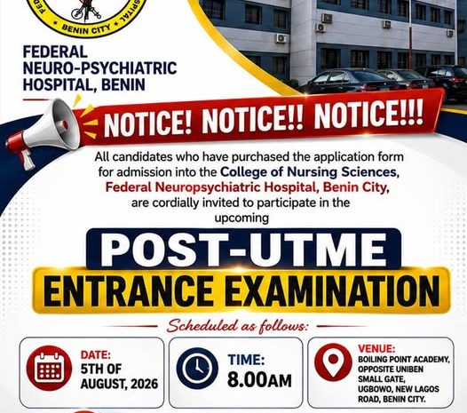 All the candidates who purchased the entrance form to the College of Nursing Sciences, Federal Neuropsychiatric Hospital, Benin City, are hereby invited to the Entrance Examination (Post-UTME) slated as follows: